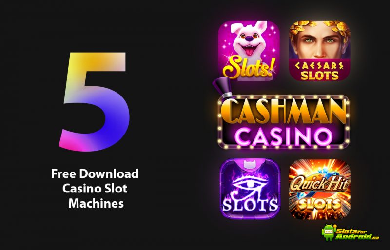 Best 5 Free Download Casino Slot Machines