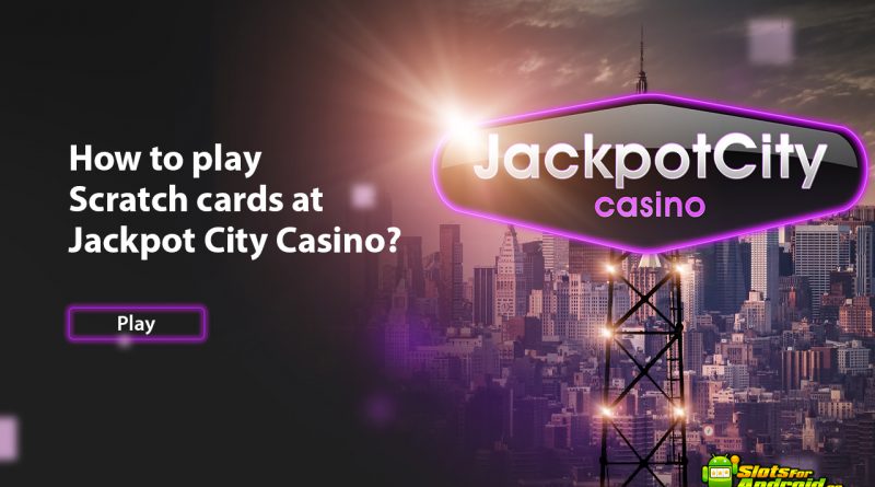 How to play Scratch cards at Jackpot City Casino with your Android