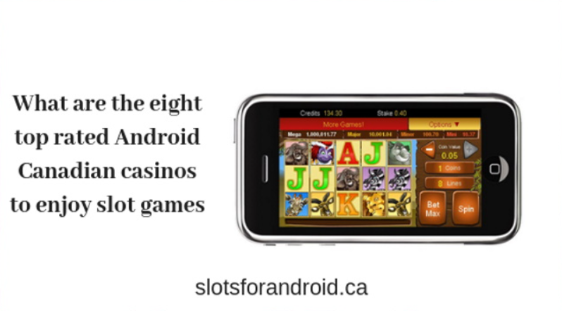 What are the eight top-rated Android Canadian casinos to enjoy slot games