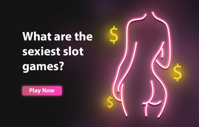 What are the sexiest slot games in 2021