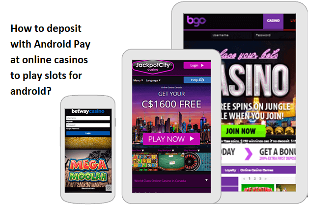 How to deposit with Android Pay at online casinos